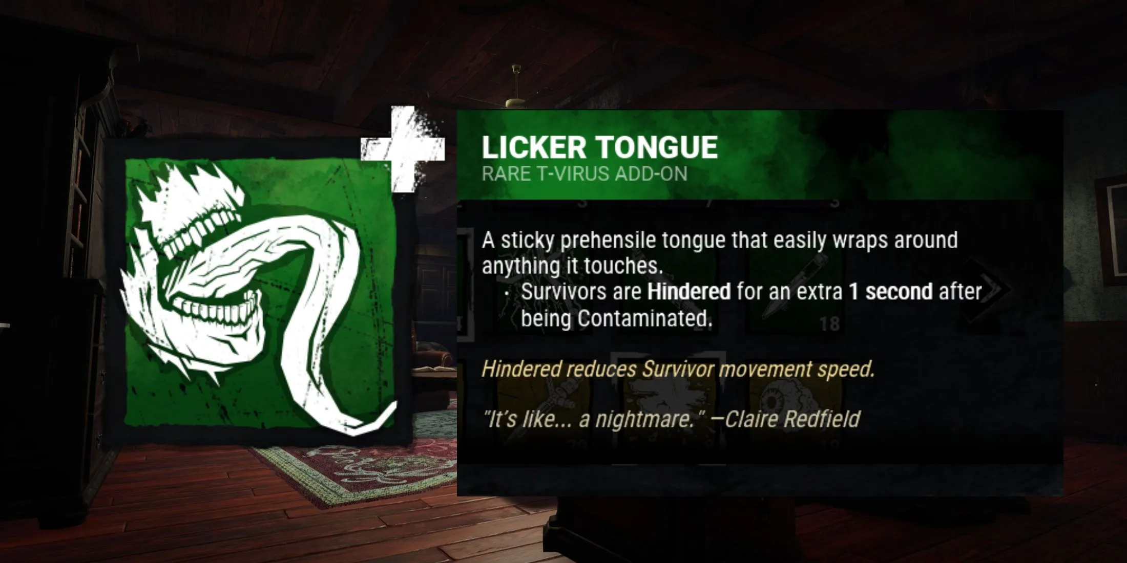 Add-On Licker Tongue của Nemesis, tăng hiệu ứng Hindered cho Survivor bị Tentacle Strike.