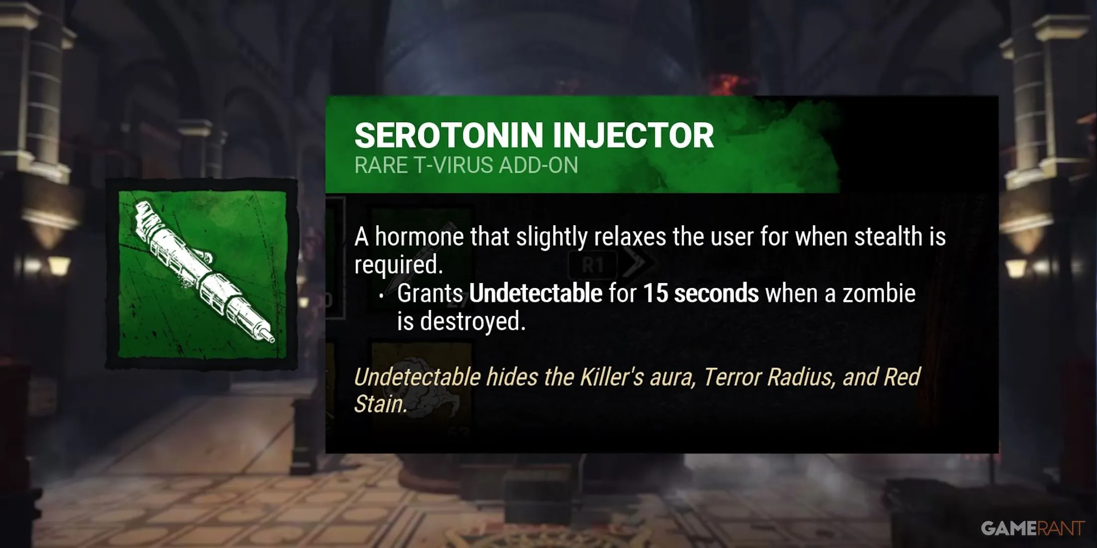 Add-On Serotonin Injector của Nemesis, giúp hắn trở thành Undetectable sau khi tiêu diệt Zombie.