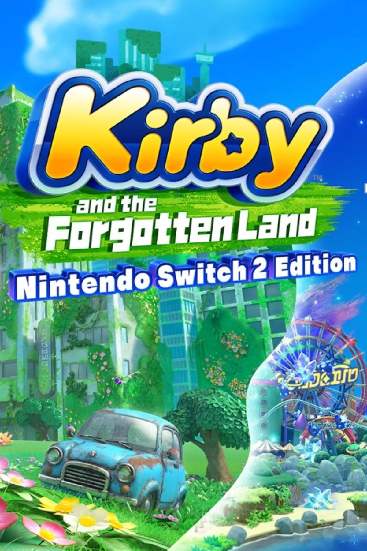 Kirby and the Forgotten Land - Nintendo Switch 2 Edition với phần mở rộng Star-Crossed World vui nhộn và thử thách mới